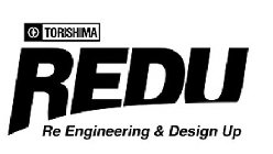 TORISHIMA REDU RE ENGINEERING & DESIGN UP