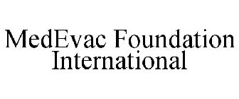 MEDEVAC FOUNDATION INTERNATIONAL