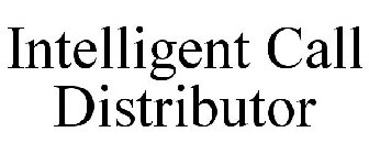 INTELLIGENT CALL DISTRIBUTOR