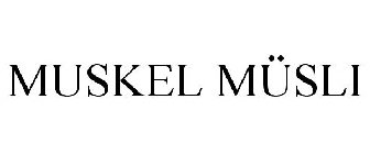 MUSKEL MÜSLI