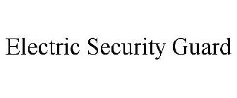 ELECTRIC SECURITY GUARD