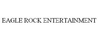 EAGLE ROCK ENTERTAINMENT