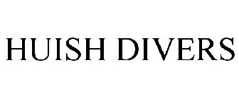 HUISH DIVERS