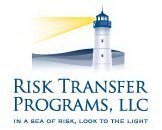 RISK TRANSFER PROGRAMS, LLC IN A SEA OF RISK, LOOK TO THE LIGHT