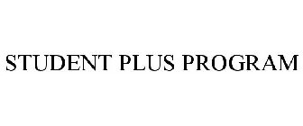 STUDENT PLUS PROGRAM