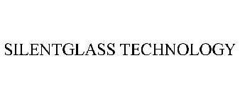 SILENTGLASS TECHNOLOGY