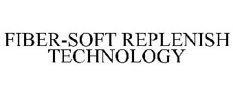 FIBER-SOFT REPLENISH TECHNOLOGY