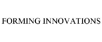 FORMING INNOVATIONS