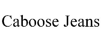 CABOOSE JEANS