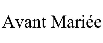 AVANT MARIÉE