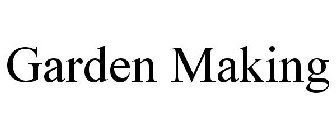 GARDEN MAKING