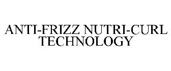 ANTI-FRIZZ NUTRI-CURL TECHNOLOGY