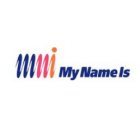 MNI MY NAME IS