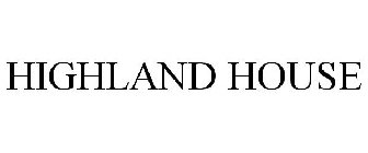 HIGHLAND HOUSE