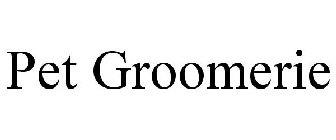 PET GROOMERIE