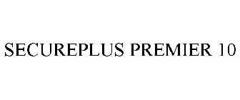 SECUREPLUS PREMIER 10