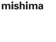 MISHIMA