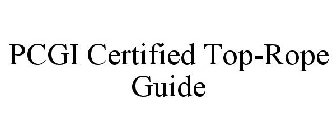 PCGI CERTIFIED TOP-ROPE GUIDE