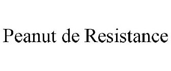 PEANUT DE RESISTANCE