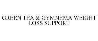 GREEN TEA & GYMNEMA WEIGHT LOSS SUPPORT