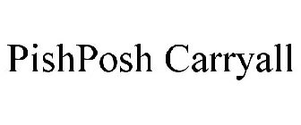 PISHPOSH CARRYALL