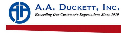 A.A. DUCKETT, INC. EXCEEDING OUR CUSTOMER'S EXPECTATIONS SINCE 1919