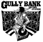 GULLY BANK SOUND SYSTEM