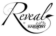 REVEAL BY HARMONY