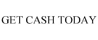 GET CASH TODAY