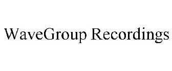 WAVEGROUP RECORDINGS