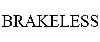 BRAKELESS