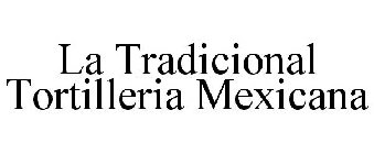 LA TRADICIONAL TORTILLERIA MEXICANA