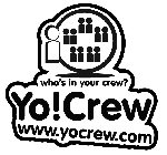 YO!CREW, WWW.YOCREW.COM, WHO'S IN YOUR CREW?