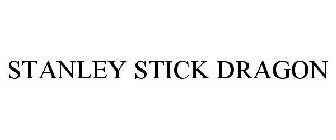 STANLEY STICK DRAGON