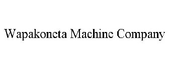 WAPAKONETA MACHINE COMPANY