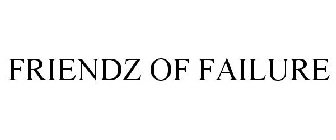FRIENDZ OF FAILURE