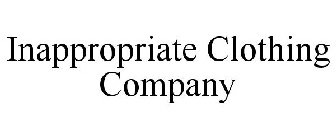 INAPPROPRIATE CLOTHING COMPANY