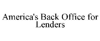 AMERICA'S BACK OFFICE FOR LENDERS