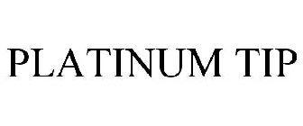 PLATINUM TIP