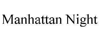 MANHATTAN NIGHT