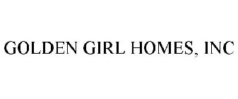 GOLDEN GIRL HOMES, INC