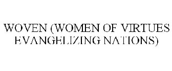 WOVEN (WOMEN OF VIRTUES EVANGELIZING NATIONS