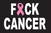 F CK CANCER