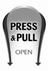 PRESS & PULL OPEN