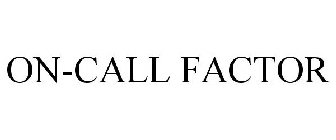 ON-CALL FACTOR