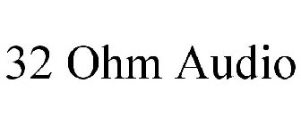 32 OHM AUDIO