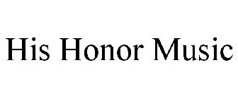 HIS HONOR MUSIC
