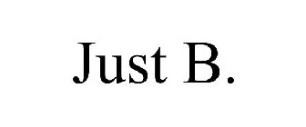 JUST B.