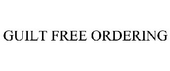 GUILT FREE ORDERING