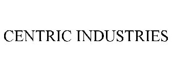 CENTRIC INDUSTRIES